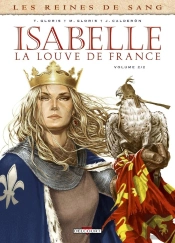 Les Reines De Sang - Isabelle, La Louve De France Tome 2