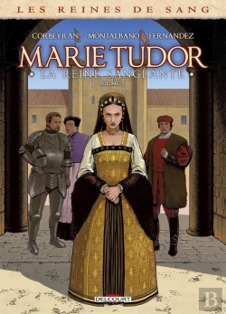 Bertrand.pt - Les Reines De Sang - Marie Tudor, La Reine Sanglante Tome 2