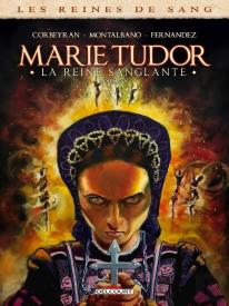 Les Reines De Sang - Marie Tudor, La Reine Sanglante Tome 3