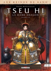 Les Reines De Sang - Tseu Hi, La Dame Dragon Tome 2