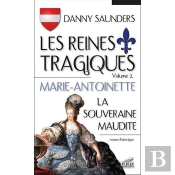 Les Reines Tragiques V 02 Marie-Antoinette La Souveraine Maudite