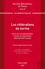 Les Réitérations De Norme : Essai De Conceptualisation À Partir Du Contentieux Admin Fr. Vol.234 ; Essai De Conceptualisation À Partir Du Contentieux Administratif Français