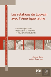 Les Relations De Louvain Avec L'Amérique Latine : Entre Évangélisation, Théologie De La Libération Et Mouvements Étudiants