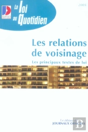 Les Relations De Voisinage ; Les Principaux Textes De Loi