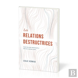 Bertrand.pt - Les Relations Destructrices : Guérir Des Abus Émotionnels Et Bâtir Des Relations Saines