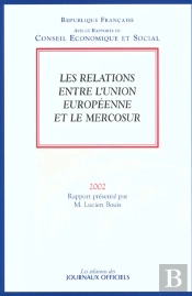 Les Relations Entre L'Union Europeenne Et Le Mercosur ; Rapport 2002