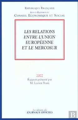 Bertrand.pt - Les Relations Entre L'Union Europeenne Et Le Mercosur ; Rapport 2002
