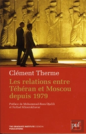 Les Relations Entre Téhéran Et Moscou Depuis 1979