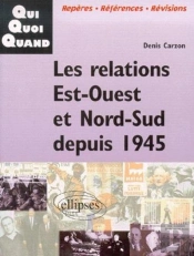 Les Relations Est-Ouest Et Nord-Sud Depuis 1945