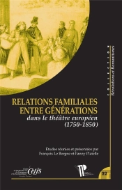 Les Relations Familiales Entre Générations ; Dans Le Théâtre Européen  (1750-1850)
