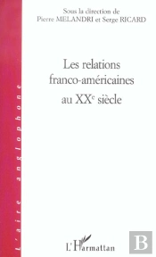 Les Relations Franco-Américaines Au Xx Siècle