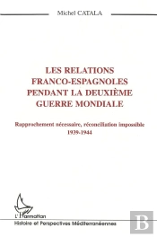 Les Relations Franco-Espagnoles Pendant La Deuxième Mondiale