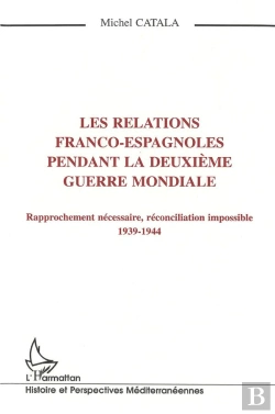 Bertrand.pt - Les Relations Franco-Espagnoles Pendant La Deuxième Mondiale