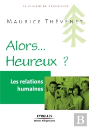 Les Relations Humaines ; Alors... Heureux ?