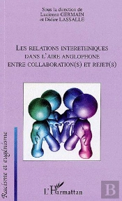 Les Relations Interethniques Dans L'Aire Anglophone ; Entre Collaboration(S) Et Rejet(S)