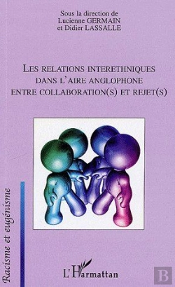 Bertrand.pt - Les Relations Interethniques Dans L'Aire Anglophone ; Entre Collaboration(S) Et Rejet(S)