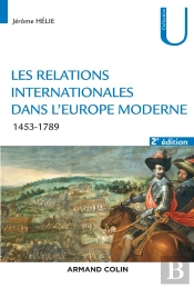 Les Relations Internationales Dans L'Europe Moderne ; Conflits Et Équilibres Européens 1453-1789 (2e Édition)