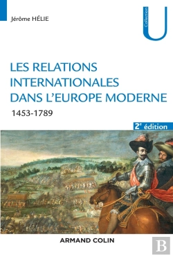 Bertrand.pt - Les Relations Internationales Dans L'Europe Moderne ; Conflits Et Équilibres Européens 1453-1789 (2e Édition)