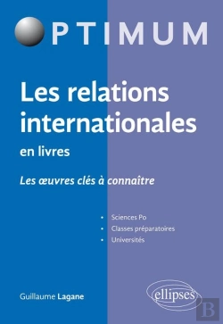 Bertrand.pt - Les Relations Internationales En Livres ; Les Oeuvres Clés À Connaître ; Sciences Po, Classes Préparatoires, Universités