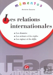 Les Relations Internationales ; Les Donnees Les Acteurs Et Les Regles ; Les Enjeux Et Les Delits