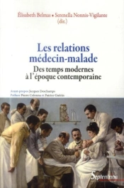 Les Relations Médecin-Malade : Des Temps Modernes À L''Époque Contemporaine
