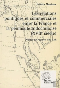 Bertrand.pt - Les Relations Politiques Et Commerciales Entre La France Et La Péninsule Indochinoise Tome 1 ; Xvii Siècle