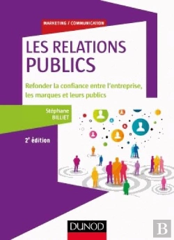 Bertrand.pt - Les Relations Publiques ; Refonder La Confiance Entre L'Entreprise, Les Marques Et Leurs Publics (2e Édition)