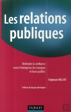 Bertrand.pt - Les Relations Publiques ; Refonder La Confiance Entre L'Entreprise ; Les Marques Et Leurs Publics