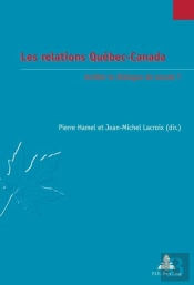 Les Relations Québec-Canada : Arrêter Le Dialogue De Sourds ?