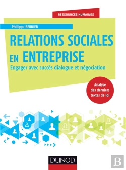 Bertrand.pt - Les Relations Sociales En Entreprise ; Engager Avec Succès Dialogue Et Négociation