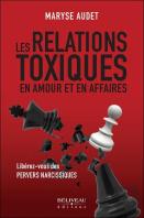 Les Relations Toxiques En Amour Et En Affaires - Liberez-Vous Des Pervers Narcissiques