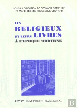 Bertrand.pt - Les Religieux Et Leurs Livres À L'Époque Moderne : Colloque De Marseille, 2 Et 3 Avr. 1997