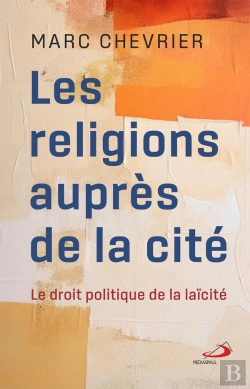 Bertrand.pt - Les Religions Auprès De La Cité : Le Droit Politique De La Laïcité