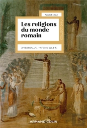 Les Religions Du Monde Romain - Des Heros Mythiques Au Christianisme