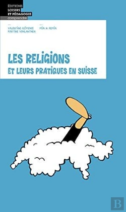 Bertrand.pt - Les Religions Et Leurs Pratiques En Suisse