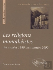 Les Religions Monothéistes Des Années 1880 Aux Années 2000