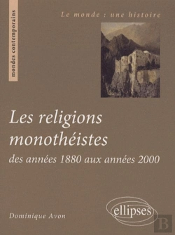 Bertrand.pt - Les Religions Monothéistes Des Années 1880 Aux Années 2000