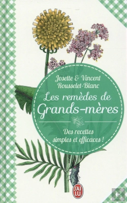 Bertrand.pt - Les Remèdes De Grands-Mères ; Des Recettes Simples Et Efficaces !