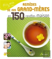 Les Remedes De Grands-Meres