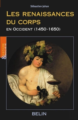 Bertrand.pt - Les Renaissances Du Corps En Occident (1450 - 1650)