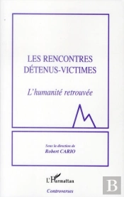 Les Rencontres Détenus-Victimes ; L'Humanité Retrouvée