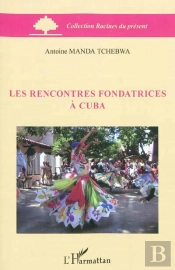 Les Rencontres Fondatrices À Cuba