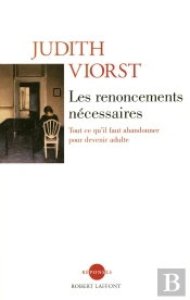 Les Renoncements Nécessaires ; Tout Ce Qu'Il Faut Abandonner Pour Devenir Adulte