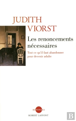 Bertrand.pt - Les Renoncements Nécessaires ; Tout Ce Qu'Il Faut Abandonner Pour Devenir Adulte