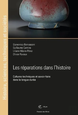 Bertrand.pt - Les Réparations Dans L'Histoire : Cultures Techniques Et Savoir-Faire Dans La Longue Durée