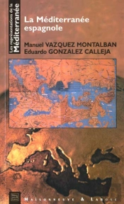 Les Representations De La Mediterranee T.8 ; La Mediterranee Espagnole