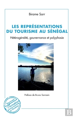 Bertrand.pt - Les Représentations Du Tourisme Au Sénégal : Hétérogénéité, Gouvernance Et Polyphasie