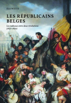 Bertrand.pt - Les Républicains Belges : Les Radicaux Entre Deux Révolutions (1830-1850)