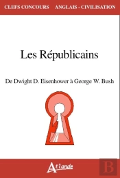 Les Républicains ; De Dwight D. Eisenhower À Geroge W. Bush