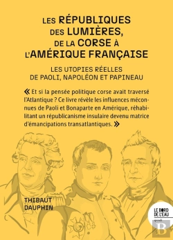 Bertrand.pt - Les Républiques Des Lumières, De La Corse À L'Amérique Française